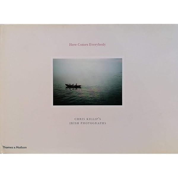 Here Comes Everybody Chris Killip's 写真集 Amazon.com: Here Comes Everybody: Chris Killip's Irish Photographs